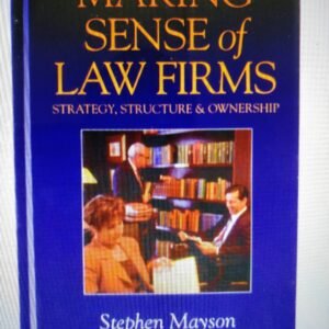 Making Sense of Law Firms: Strategy, Structure and Ownership