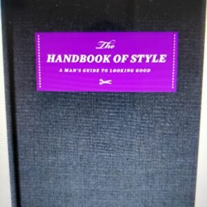 The Handbook of Style: A Man's Guide to Looking Good