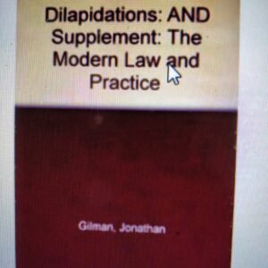 Dilapidations: The Modern Law and Practice