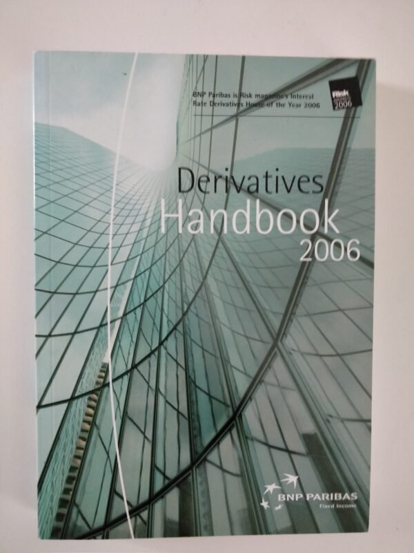 BNP Paribas Fixed Income Derivatives Handbook 2006