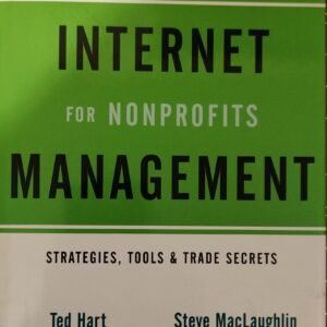 Internet Management for Nonprofits: Strategies, Tools & Trade Secrets