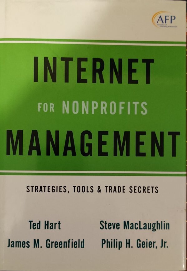 Internet Management for Nonprofits: Strategies, Tools & Trade Secrets