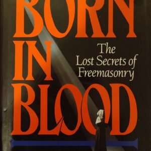 Born In Blood: The Lost Secrets of Freemansonry