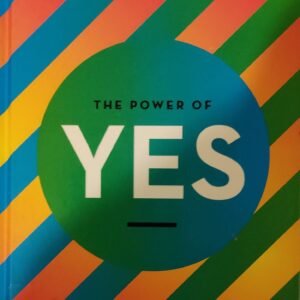 The Power of Yes