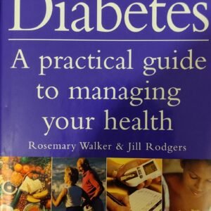 Diabetes: A Practical Guide to Managing Your Health