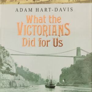 What The Victorians Did For Us