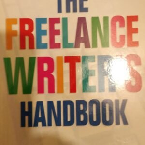 The Freelance Writer's Handbook: How To Make Money and Enjoy Your Life