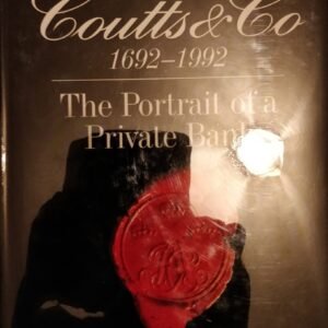 Coutts & Co 1692 - 1992:  Portrait of a Private Bank