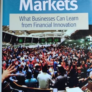 Information Markets: What Businesses Can Learn from Financial Innovation