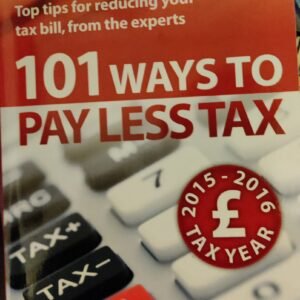 101 Ways To Pay Less Tax: Tips for Reducing Your Tax Bill, From The Experts