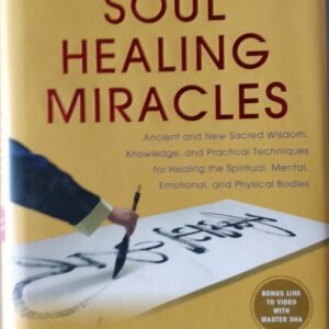 Soul Healing Miracles by Dr. & Master Zhi Gang Sha