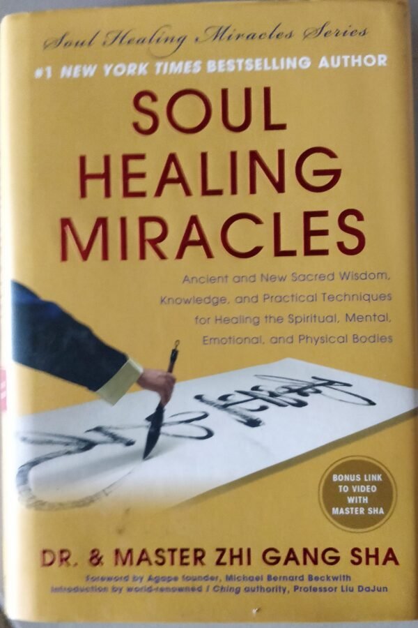 Soul Healing Miracles by Dr. & Master Zhi Gang Sha