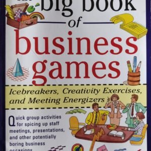 The Big Book of Business Games by John Newstrom & Edward Scannell