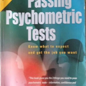 Passing Psychometric Tests: Know What to Expect and Get Job You Want by Andrea Shavick