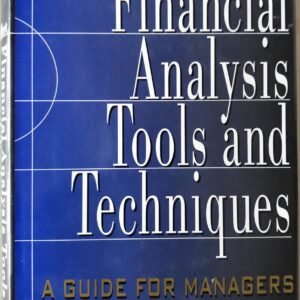 Financial Analysis Tools and Techniques: A Guide for Managers