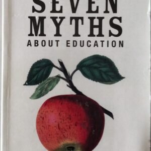 Seven Myths About Education