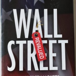 Wall Street Revalued: Imperfect Markets and Inept Central Bankers