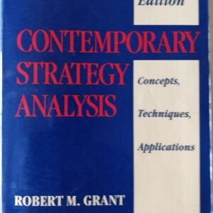 Contemporary Strategy Analysis: Concepts, Techniques, Applications