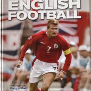 A Photographic History of English Football Over 400 Photographs - Facts, Figures and Statistics