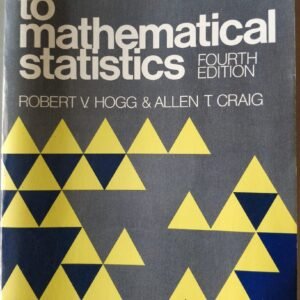 Introduction to Mathematical Statistics by Robert V. Hogg & Allen T. Craig