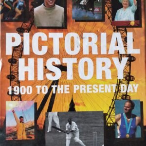 Pictorial History: 1900 to the Present Day