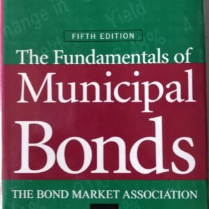 The Fundamentals of Municipal Bonds: The Bond Market Association
