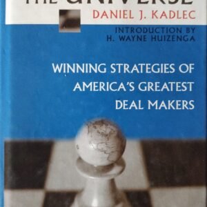 Masters of the Universe: Winning Strategies of America's Greatest Deal Makers by Daniel J. Kadlec
