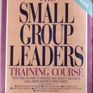 The Small Group Leaders Training Course