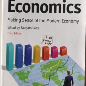 Economics: Making Senses of the Modern Economy by Saugato Datta