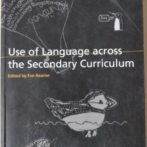 Use of Language Across The Secondary Curriculum by Eve Bearne
