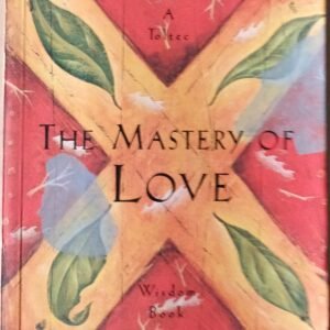 Mastery of Love by Don Miguel Ruiz