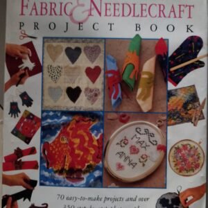 The Fabric & Needlecraft Project Book