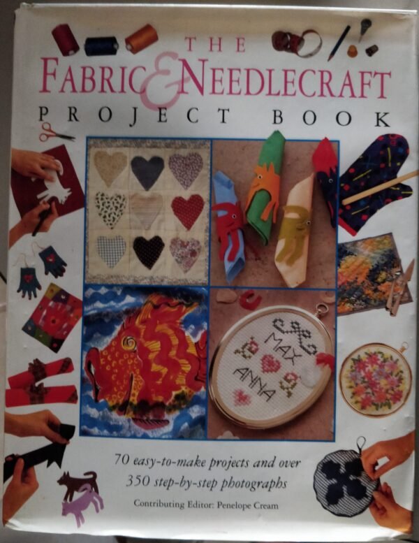 The Fabric & Needlecraft Project Book