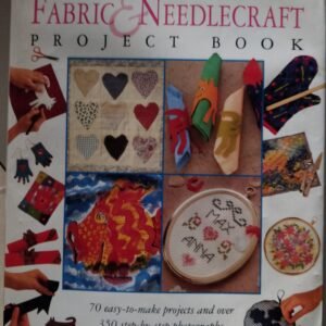 The Fabric & Needlecraft Project Book