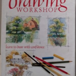 Drawing Workshop: Learn To Draw With Confidence by Doreen Roberts