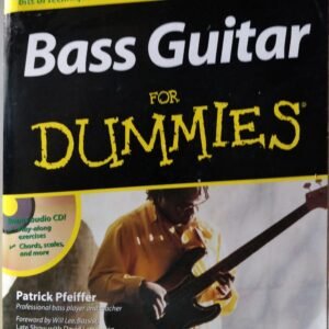 Bass Guitar For Dummies: A Reference For The Rest of Us by Patrick Pfeiffer