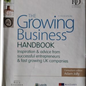 The Growing Business Handbook: Inspiration & Advice From Successful Entrepreneurs & Lost Growing UK Companies by Adam Jolly