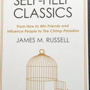 A Brief Guide to Self-Help Classic: From How To Win Friends and Influence People to The Chimp Paradox by James M. Russell