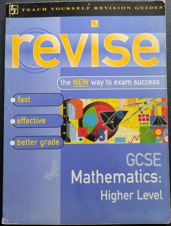 Revise: GCSE Mathematics Higher Level - The New Way to Earn Success by Teach Yourself