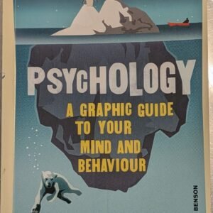 Introducing Psychology: A Graphic Guide to Your Mind and Behaviour by Nigel C. Benson
