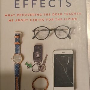 Personal Effects: What Recovering The Dead Teaches Me About Caring For the Living by Robert A. Jensen