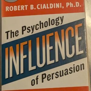Influence: The Psychology of Persuasion by Robert b. Cialdini, Ph.D