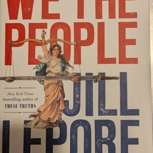 We The People: A History of the US Constitution by Jill Lepore