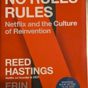 No Rules Rules: Netflix and the Culture of Reinvention by Reed Hastings and Erin Mayer