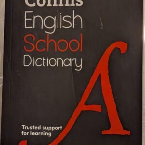 Collins English School Dictionary; Trusted Support For Learning