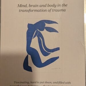 The Body Keeps The Score: Mind, Brain and Body in the Transformation of Trauma by Besse Van Der Kolk