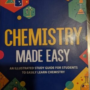 Chemistry Made Easy: An Illustrated Study Guide For Students To Easily Learn Chemistry