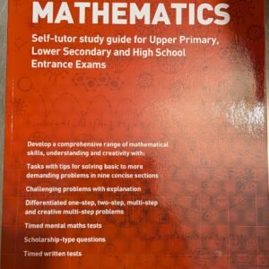 Mathematics (From Zero to Eleven Plus): Self-Tutor Study Gude for Upper Primary, Lower Secondary and High School Entrance Exams by Caroline Brice and Amy Brice