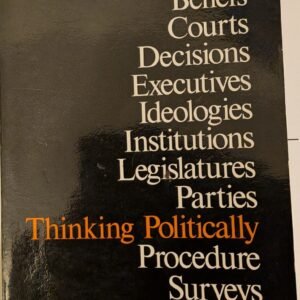 Thinking Politically: Analysis. Behaviour. Beliefs. Courts. Decisions. Executives. Ideologies. Institutions. Legislatures. Parties. Procedures. Surveys. Values. Voting by Jean Blondel