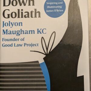 Bringing Down Goliath by Jolyon Maugham KC (Founder of the Good Law Project)